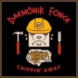 Chippin' Away - DaemöniK Fonce