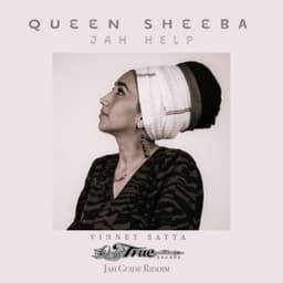 Jah Help (Jah Guide Riddim) - Truesounds & Queen Sheeba & Vinney Satta