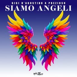 SIAMO ANGELI - GIGI DAG,Prezioso & Luca Noise Angeli Mix - Gigi D'Agostino & Prezioso & Luca Noise & GIGI DAG