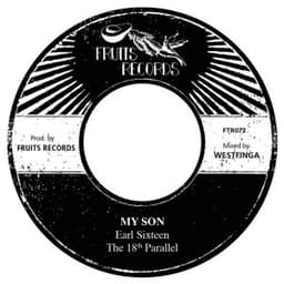My Son - Earl Sixteen & The 18th Parallel
