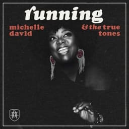 Running - Michelle David & The True-tones