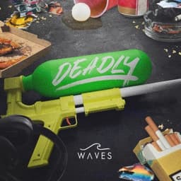 DEADLY - WAVES