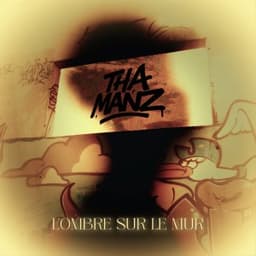 L'ombre sur le mur - Tha Manz